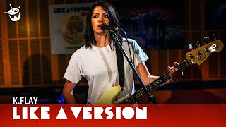 K.Flay - 'Sister' (live for Like A Version)