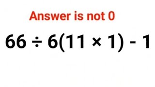 66 ÷ 6(11 × 1) Answer is not 0. Can you solve this IQ test? #math #percentages #ukraine