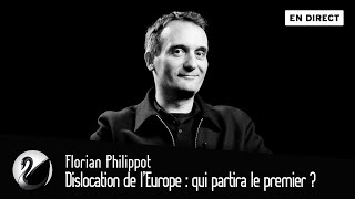 Dislocation de l'Europe : qui partira le premier ? Florian Philippot [DIRECT]