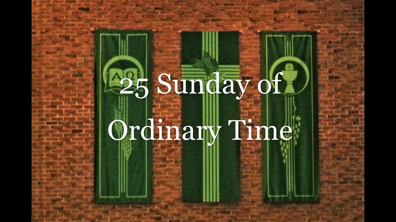 25th Sunday Ordinary Time - YouTube