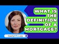 What Is the Definition of a Mortgage? - CountyOffice.org