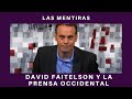 DAVID FAITELSON Y LA MENTIRA COMO FORMA DE MANIPULAR LA REALIDAD