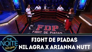 Fight de piadas: Nil Agra x Arianna Nutt - EP. 37 | The Noite (04/12/18)