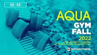 Aqua Gym Fall 2022 (128 bpm/32 Count) 60 Minutes Mixed Compilation for Fitness \u0026 Workout