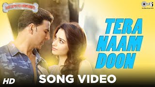 Tera Naam Doon - Its Entertainment | Akshay Kumar, Tamannaah, Atif Aslam | Lates