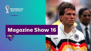 FIFA World Cup Qatar 2022 Magazine Show | Episode 16