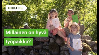 Millainen on hyvä työpaikka? 30\