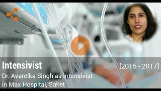 Career in Intensivist by Dr. Avantika Singh (Intensivist in Max Hospital, Saket)