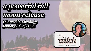 Full Moon in Cancer | Speak Your Needs! Astrology Forecast January 12-18, 2025