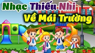 VUI ĐẾN TRƯỜNG ♫ 999 Bài Hát Thiếu Nhi Về MÁI TRƯỜNG Các Bé Yêu Thích Nhất ♫ Nhạc Thiếu Nhi Hay BH