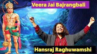 Hansraj Raghuvamsi Hanuman Bajan | Veera Jai Bajrangbali  | Her Shanivar ko Sununane vaali Bajan