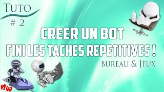 [Tuto] Créer un bot et fini les tâches répétitives ! Bureau \u0026 Jeux | Super Macro #2