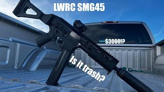 LWRC SMG45: Is it Expensive Trash?