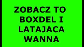 BOXDEL I LATAJACA WANNA