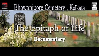 The Bhowanipore Cemetery: Heritage Documentary English I  The Epitaph Of Life I Cinema For A Cause.