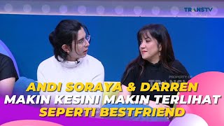 ANDI SORAYA \u0026 DARREN Makin Kesini Makin Terlihat Seperti Bestfriend | BROWNIS (8/6/23) S3