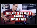 The Last Of Us Part 2 Longing GUITAR cover by Andy Hillier