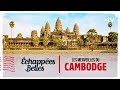 Les merveilles du Cambodge - Echappées belles