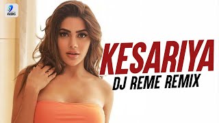 KESARIYA (Remix) | DJ Reme | Brahmāstra | Ranbir Kapoor | Alia Bhatt | Pritam | Arijit Singh