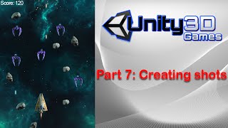 [Part7] How to make game Unity3D: Space Shooter - Creating shots in Game