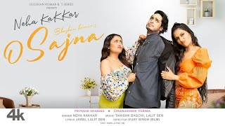 O Sajna 4K HD Lyrics video song Neha Kakkar | Priyank Sharma | Dhanashree Verma | Tanishk Bagchi