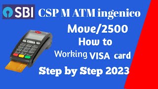 Sbi Csp/Ingenico Move/2500 M ATM  WORKING VISA CARD // sbi csp atm visa card error/Sbi Csp update