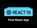 React 19 Tutorial - 2 - Your First React App