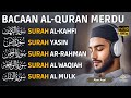 Surah Al Kahfi - Yasin - Ar Rahman - Al Waqiah - Al Mulk | Penyejuk Hati Dan Jiwa  | Alaa Aqel