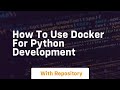 how to use docker for python development