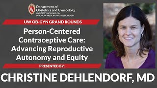 Christine Dehlendorf, MD UW OBGYN Grand Rounds 03/04/2021