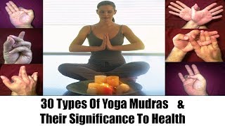 30 Types Of Yoga Mudras & Their Significance To Health@SantoshTV2016