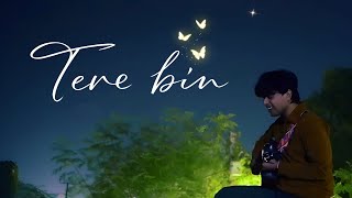 Tere Bin Tere Bin || Cover by Ethereal Boys