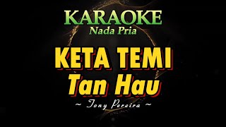 Karaoke Nada Pria II KETA TEMI TAN HAU - Tony Pereira II German Mamo Musik