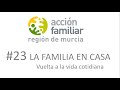 23 La Familia en casa (Vuelta a la vida cotidiana)