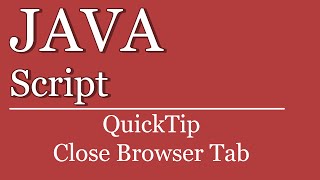QuickTip #97 - JavaScript Tutorial - Tab schließen | close tab with javascript | HTML