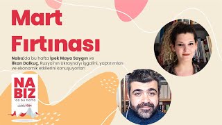 Mart Fırtınası | İpek Maya Saygın \u0026 İlkan Dalkuç | Nabız #82