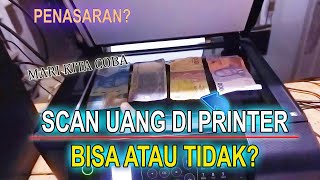 SCAN PAPERMONEY ON THE PRINTER, CAN IT BE POSSIBLE?