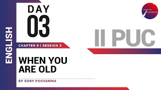 DAY 03 | ENGLISH | II PUC | WHEN YOU ARE OLD
