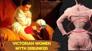 Crazy myths about Victorian women debunked || Sex, Hygiene & Lifestyle