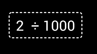 2 Divided by 1000 ||How to Solve 2 Divided by 1000 without Calculator||Long Division