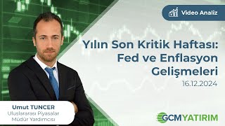 Yılın Son Kritik Haftası: Fed ve Enflasyon Gelişmeleri