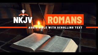 The Book of Romans (NKJV) | Full Audio Bible with Scrolling text