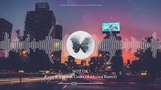 Kygo ft. Chelsea Cutler - Not ok (Addycted Remix)