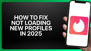 How To Fix Tinder Not Loading New Profiles in ! Tutorial