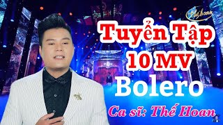 TUYỆT PHẨM BOLERO 10 MV 4K  CỦA THẾ HOAN QUAY TẠI SÀI GÒN