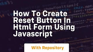 How to create reset button in html form using javascript