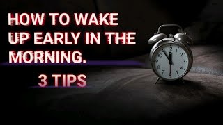 HOW TO WAKE UP EARLY IN THE MORNING || TOP 3 TIPS FOR WAKE UP EARLY || JALDI KAISE UTHE