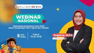 Webinar Optimalisasi Kompetensi Guru PAUD dalam menghadapi Tahun Ajaran Baru Sekolah