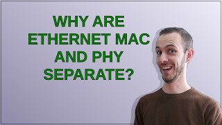 Why are Ethernet MAC and PHY separate?