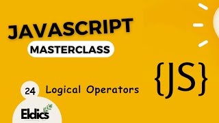 Javascript Masterclass #24 Logical Operators